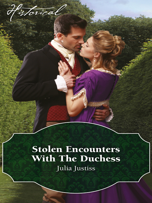 Title details for Stolen Encounters With the Duchess by Julia Justiss - Available